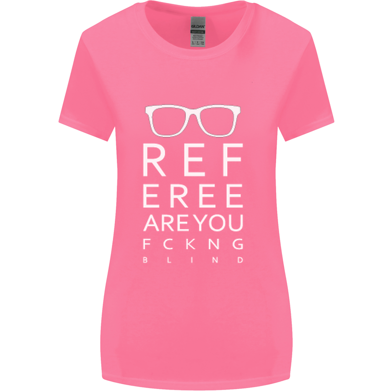 Referee Are You Fckng Blind Football Funny Womens Wider Cut T-Shirt Azalea