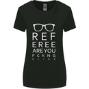 Referee Are You Fckng Blind Football Funny Womens Wider Cut T-Shirt Black