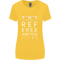 Referee Are You Fckng Blind Football Funny Womens Wider Cut T-Shirt Yellow