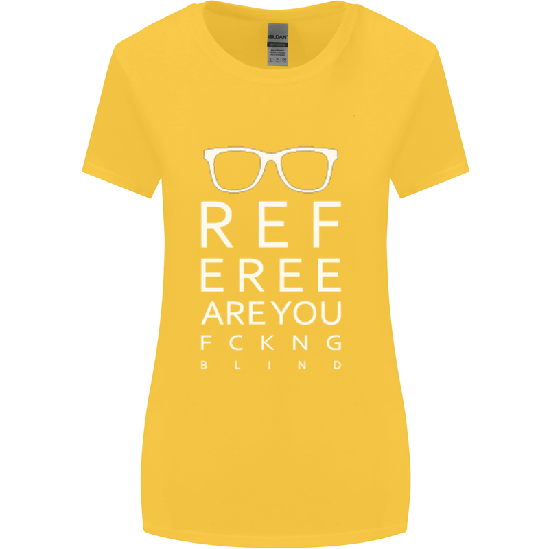 Referee Are You Fckng Blind Football Funny Womens Wider Cut T-Shirt Yellow