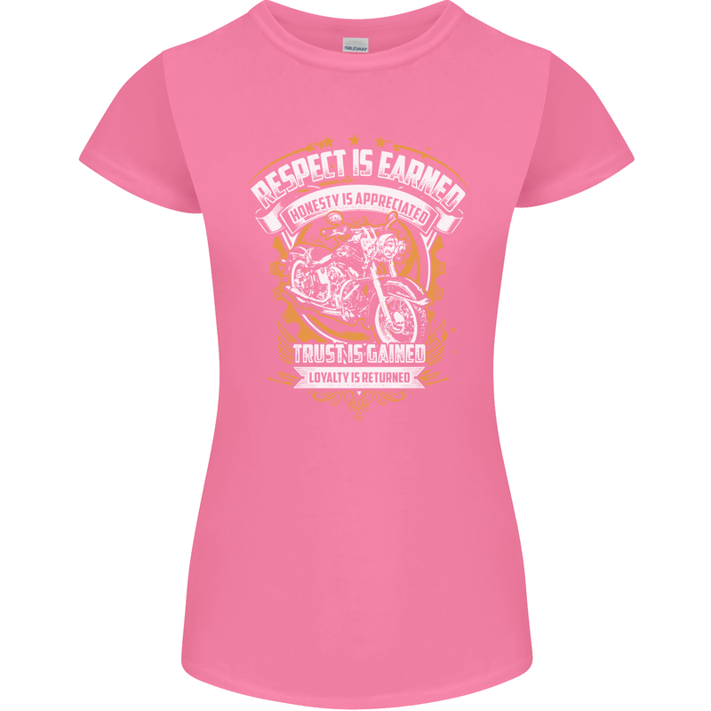 Respect Earned Motorcycle Motorbike Biker Womens Petite Cut T-Shirt Azalea