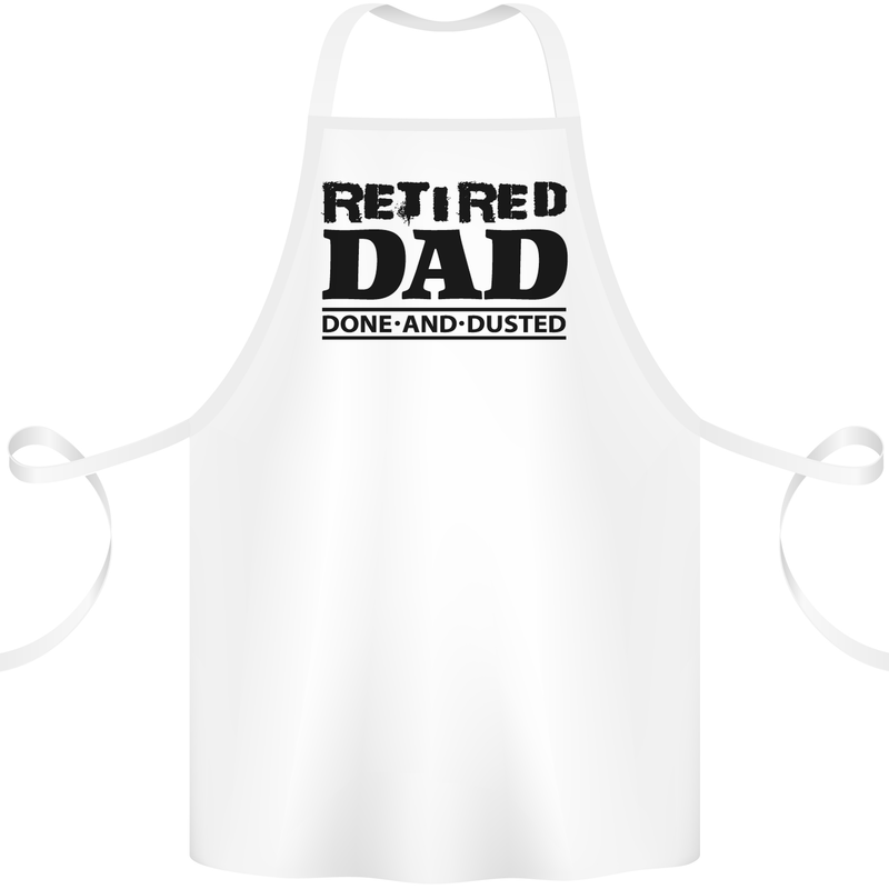 Retired Dad Done and Dusted Retirement Cotton Apron 100% Organic White