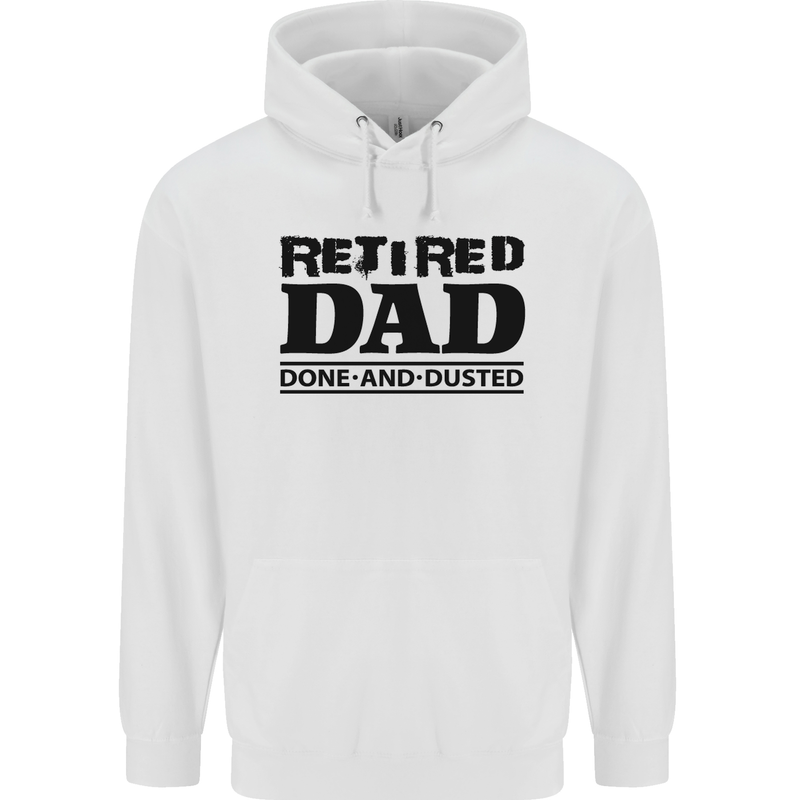Retired Dad Done and Dusted Retirement Mens 80% Cotton Hoodie White