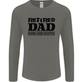Retired Dad Done and Dusted Retirement Mens Long Sleeve T-Shirt Charcoal