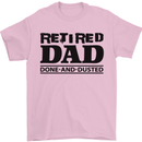 Retired Dad Done and Dusted Retirement Mens T-Shirt Cotton Gildan Light Pink