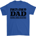 Retired Dad Done and Dusted Retirement Mens T-Shirt Cotton Gildan Royal Blue