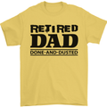 Retired Dad Done and Dusted Retirement Mens T-Shirt Cotton Gildan Yellow