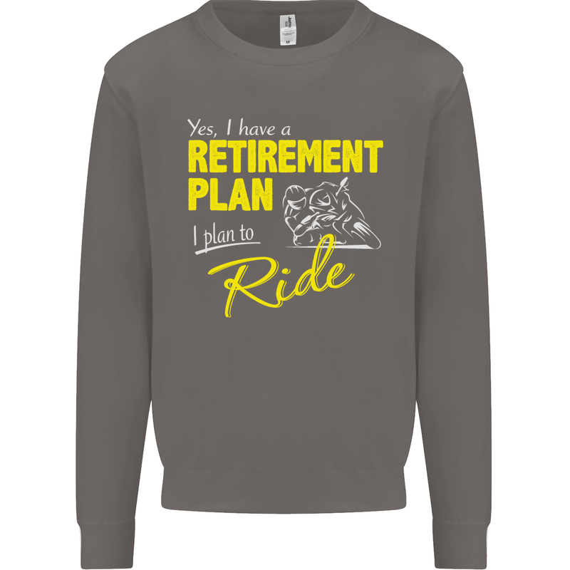 Retirement Plan Biker Motorbike Motorcycle Mens Sweatshirt Jumper Charcoal