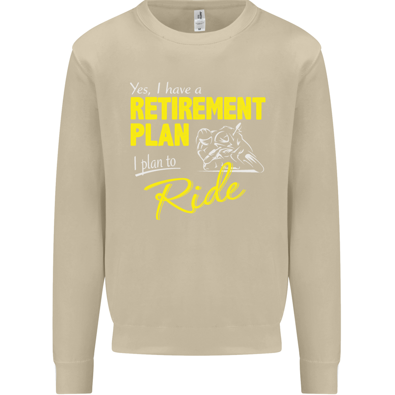 Retirement Plan Biker Motorbike Motorcycle Mens Sweatshirt Jumper Sand