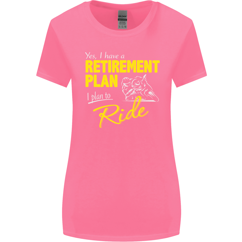 Retirement Plan Biker Motorbike Motorcycle Womens Wider Cut T-Shirt Azalea