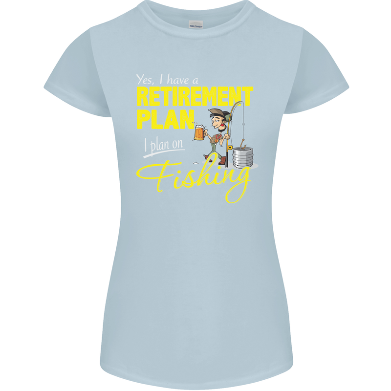 Retirement Plan I Plan on Fishing Fisherman Womens Petite Cut T-Shirt Light Blue