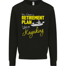 Retirement Plan I Plan on Kayaking Kayak Mens Sweatshirt Jumper Black