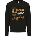 Retirement Plan I Plan on Kayaking Kayak Mens Sweatshirt Jumper Black