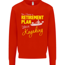 Retirement Plan I Plan on Kayaking Kayak Mens Sweatshirt Jumper Bright Red