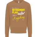 Retirement Plan I Plan on Kayaking Kayak Mens Sweatshirt Jumper Caramel Latte