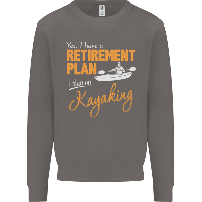 Retirement Plan I Plan on Kayaking Kayak Mens Sweatshirt Jumper Charcoal