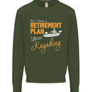 Retirement Plan I Plan on Kayaking Kayak Mens Sweatshirt Jumper Forest Green
