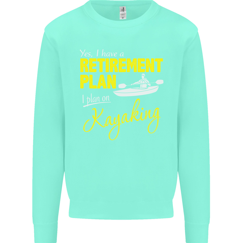 Retirement Plan I Plan on Kayaking Kayak Mens Sweatshirt Jumper Peppermint