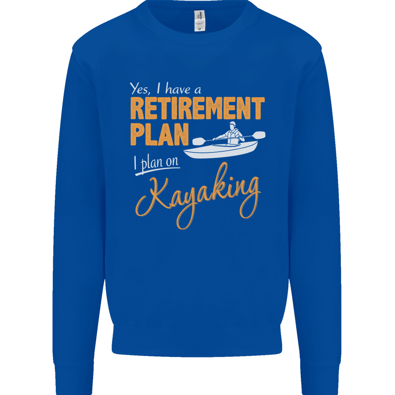 Retirement Plan I Plan on Kayaking Kayak Mens Sweatshirt Jumper Royal Blue