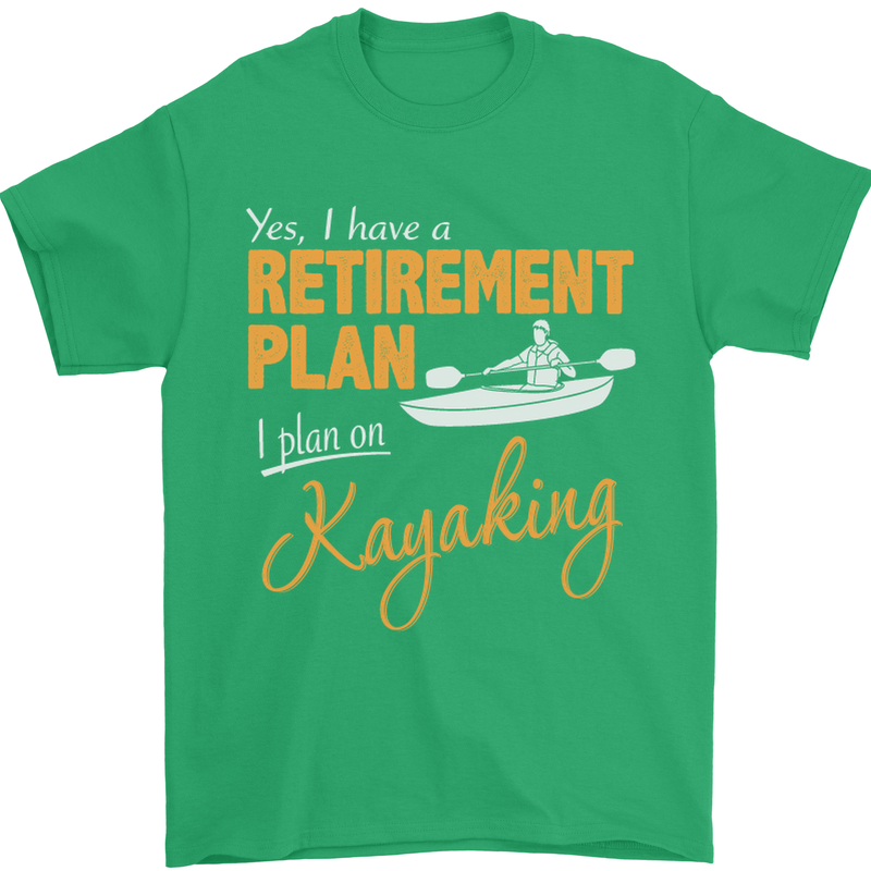 Retirement Plan I Plan on Kayaking Kayak Mens T-Shirt Cotton Gildan Irish Green