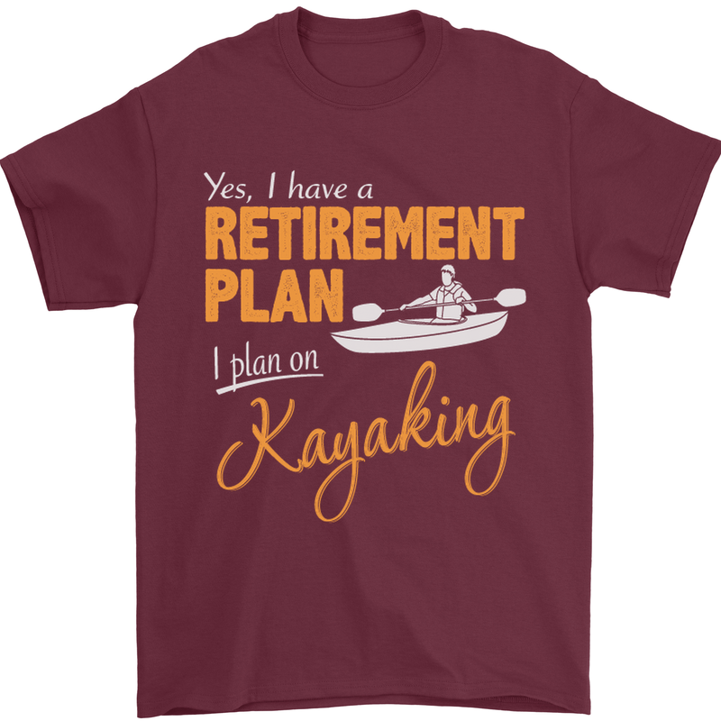 Retirement Plan I Plan on Kayaking Kayak Mens T-Shirt Cotton Gildan Maroon