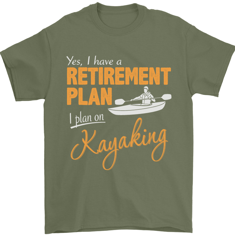 Retirement Plan I Plan on Kayaking Kayak Mens T-Shirt Cotton Gildan Military Green