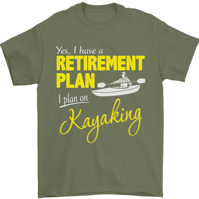 Retirement Plan I Plan on Kayaking Kayak Mens T-Shirt Cotton Gildan Military Green
