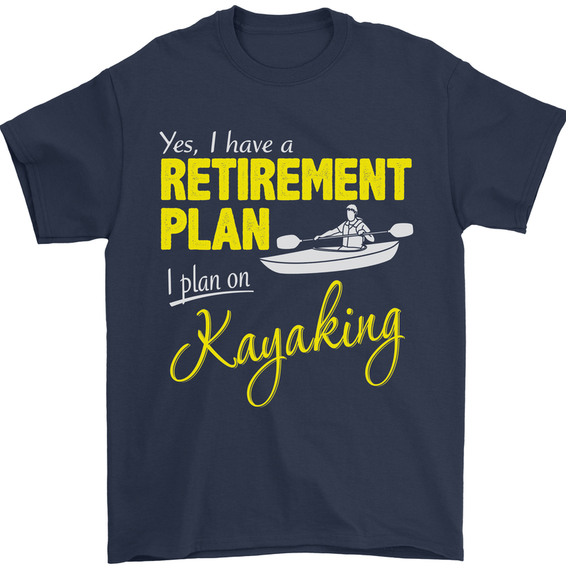 Retirement Plan I Plan on Kayaking Kayak Mens T-Shirt Cotton Gildan Navy Blue