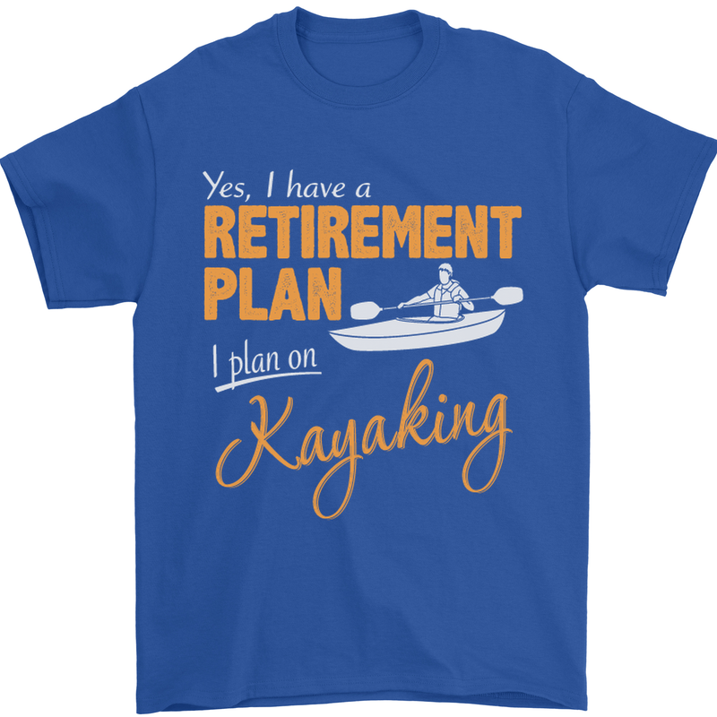 Retirement Plan I Plan on Kayaking Kayak Mens T-Shirt Cotton Gildan Royal Blue