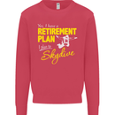 Retirement Plan I Plan to Skydive Skydiving Mens Sweatshirt Jumper Heliconia