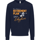 Retirement Plan I Plan to Skydive Skydiving Mens Sweatshirt Jumper Navy Blue