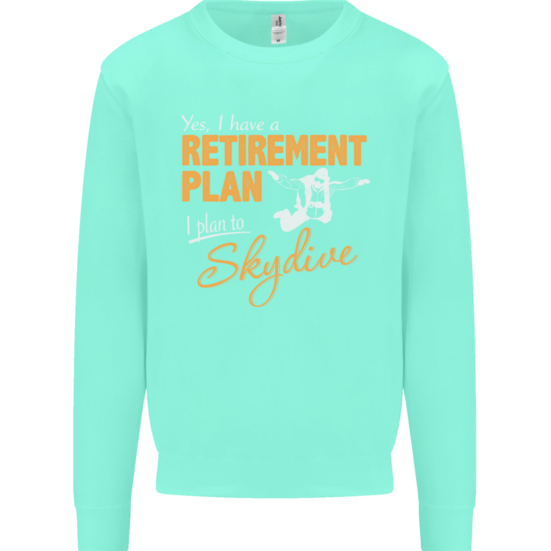 Retirement Plan I Plan to Skydive Skydiving Mens Sweatshirt Jumper Peppermint