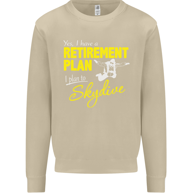 Retirement Plan I Plan to Skydive Skydiving Mens Sweatshirt Jumper Sand