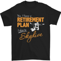 Retirement Plan I Plan to Skydive Skydiving Mens T-Shirt Cotton Gildan Black