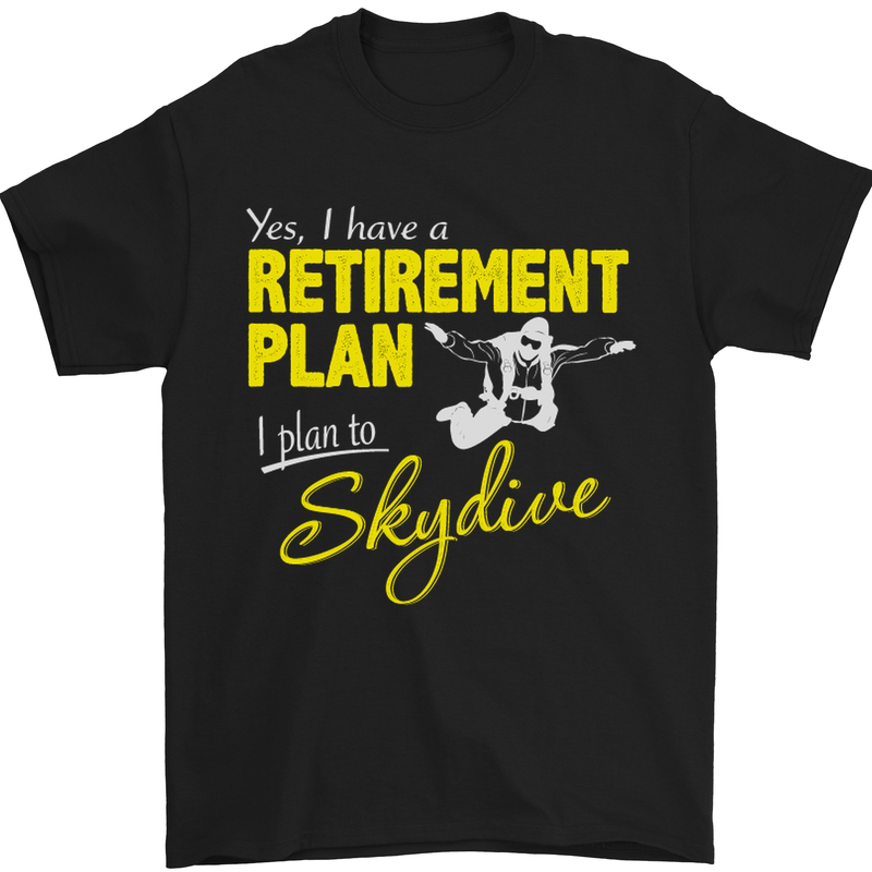 Retirement Plan I Plan to Skydive Skydiving Mens T-Shirt Cotton Gildan Black