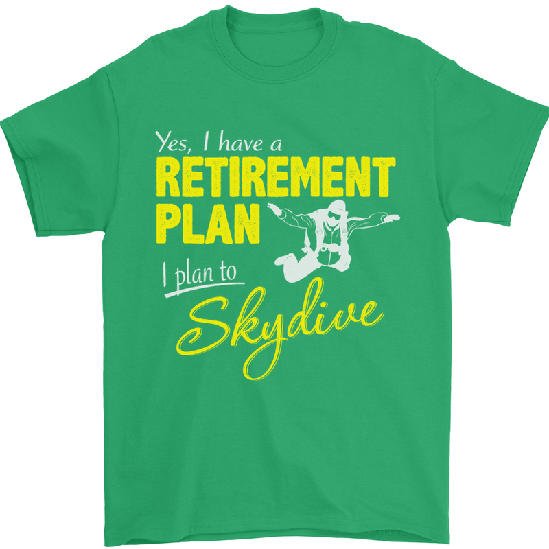 Retirement Plan I Plan to Skydive Skydiving Mens T-Shirt Cotton Gildan Irish Green