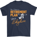 Retirement Plan I Plan to Skydive Skydiving Mens T-Shirt Cotton Gildan Navy Blue
