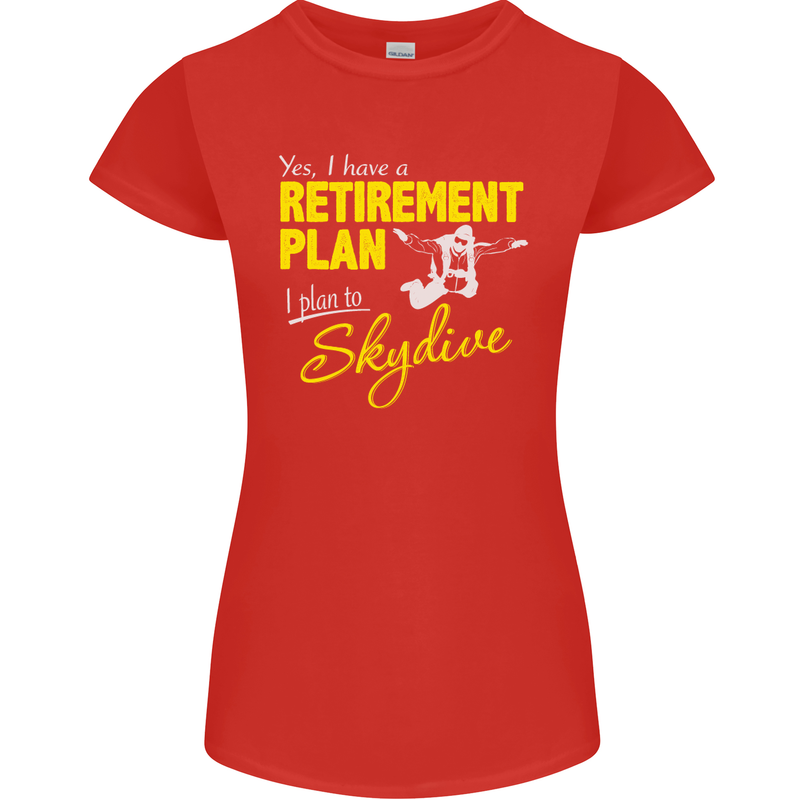 Retirement Plan I Plan to Skydive Skydiving Womens Petite Cut T-Shirt Red