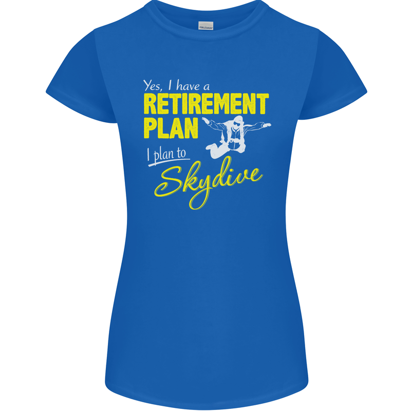 Retirement Plan I Plan to Skydive Skydiving Womens Petite Cut T-Shirt Royal Blue
