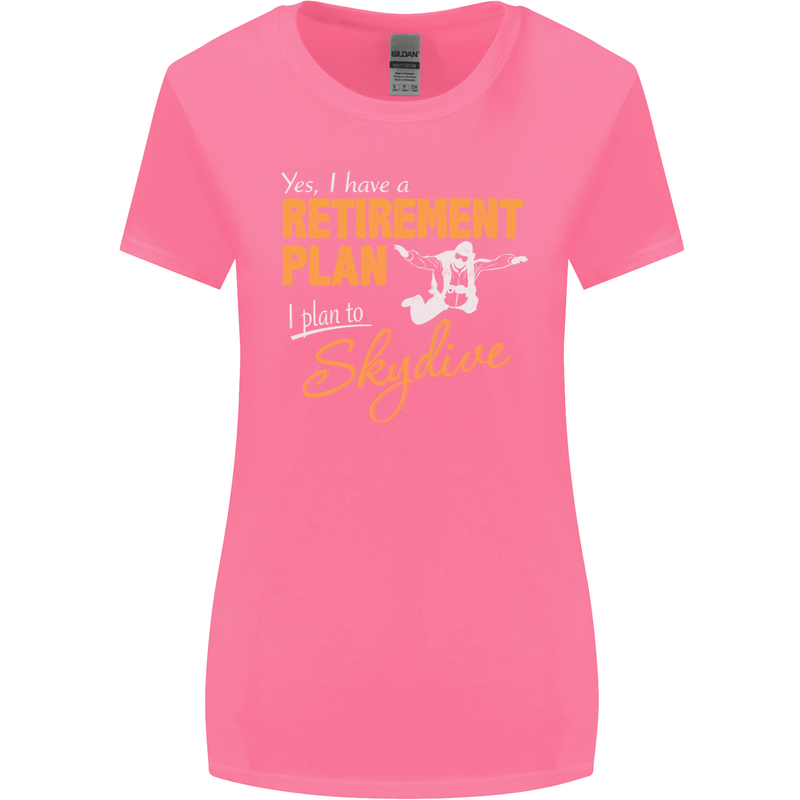 Retirement Plan I Plan to Skydive Skydiving Womens Wider Cut T-Shirt Azalea