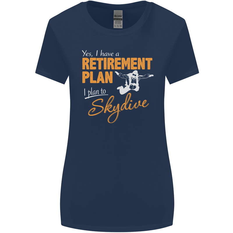 Retirement Plan I Plan to Skydive Skydiving Womens Wider Cut T-Shirt Navy Blue