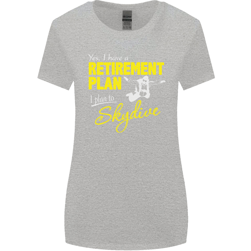 Retirement Plan I Plan to Skydive Skydiving Womens Wider Cut T-Shirt Sports Grey