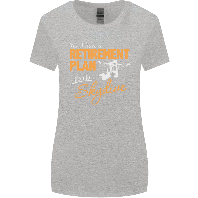 Retirement Plan I Plan to Skydive Skydiving Womens Wider Cut T-Shirt Sports Grey