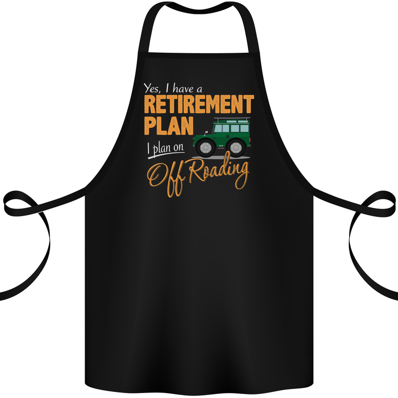 Retirement Plan Off Roading 4X4 Road Funny Cotton Apron 100% Organic Black