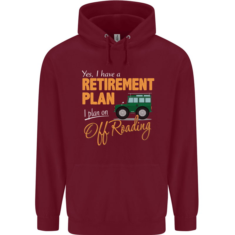 Retirement Plan Off Roading 4X4 Road Funny Mens 80% Cotton Hoodie Maroon