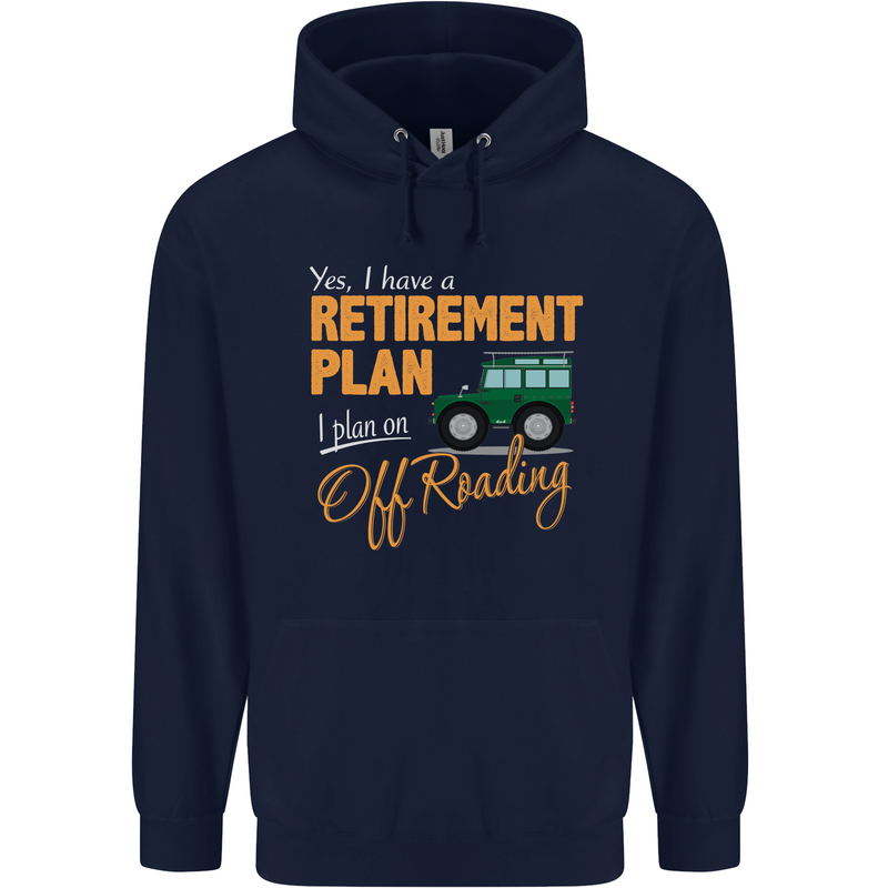 Retirement Plan Off Roading 4X4 Road Funny Mens 80% Cotton Hoodie Navy Blue