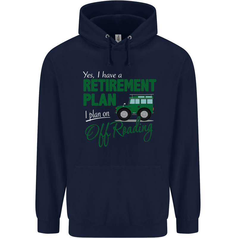 Retirement Plan Off Roading 4X4 Road Funny Mens 80% Cotton Hoodie Navy Blue