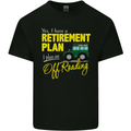 Retirement Plan Off Roading 4X4 Road Funny Mens Cotton T-Shirt Tee Top Black