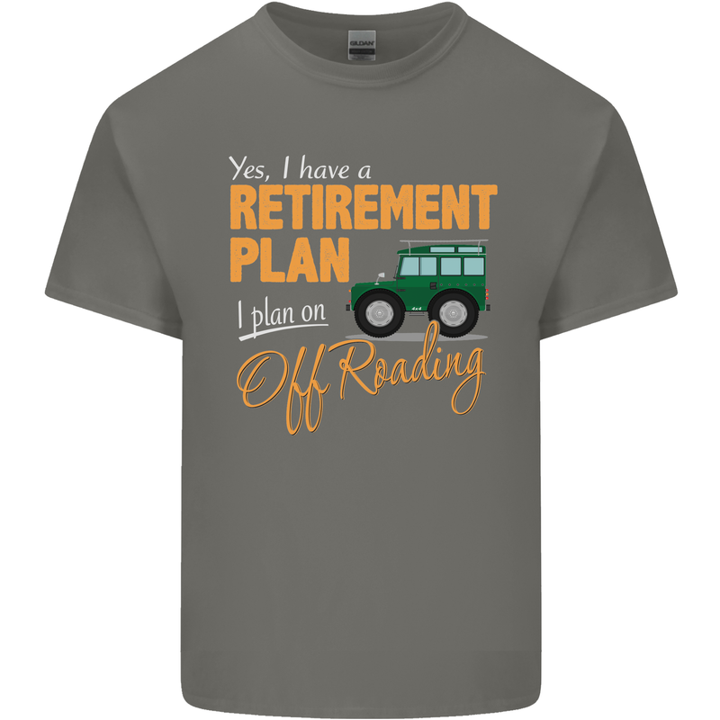 Retirement Plan Off Roading 4X4 Road Funny Mens Cotton T-Shirt Tee Top Charcoal