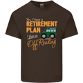 Retirement Plan Off Roading 4X4 Road Funny Mens Cotton T-Shirt Tee Top Dark Chocolate